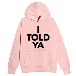 I Told Ya Tennis I Told You Urban Pullover Hoodie