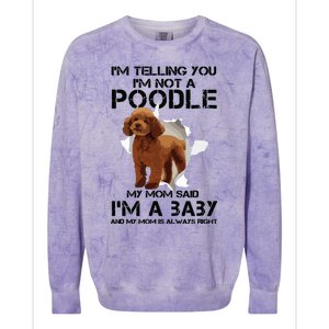 Im Telling You Im Not A Poodle Tee For Poodle Mom Colorblast Crewneck Sweatshirt