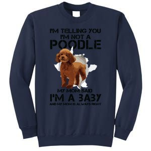 Im Telling You Im Not A Poodle Tee For Poodle Mom Sweatshirt