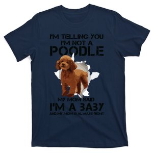 Im Telling You Im Not A Poodle Tee For Poodle Mom T-Shirt