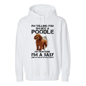 Im Telling You Im Not A Poodle Tee For Poodle Mom Garment-Dyed Fleece Hoodie