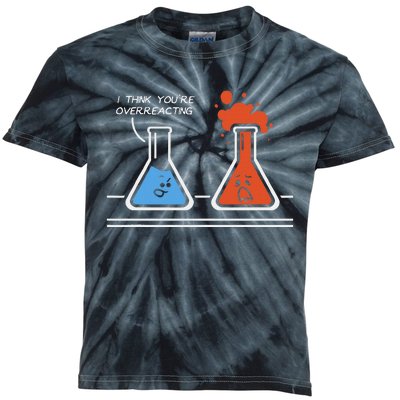 I Think You're Overreacting Funny Nerd Science Chemistry Kids Tie-Dye T-Shirt