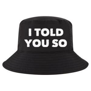 I Told You So Cool Comfort Performance Bucket Hat