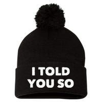 I Told You So Pom Pom 12in Knit Beanie