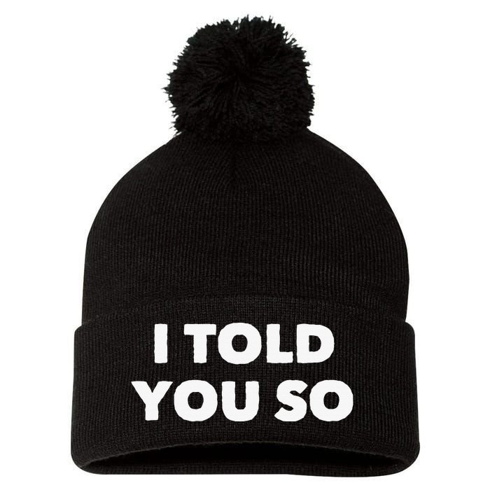 I Told You So Pom Pom 12in Knit Beanie