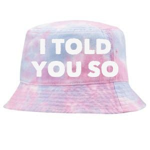 I Told You So Tie-Dyed Bucket Hat