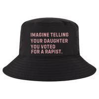 Imagine Telling Your Daughter You Voted For A Rapist Cool Comfort Performance Bucket Hat