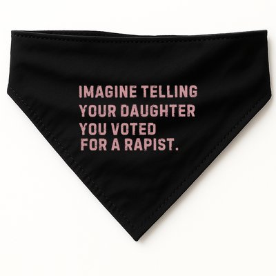 Imagine Telling Your Daughter You Voted For A Rapist USA-Made Doggie Bandana