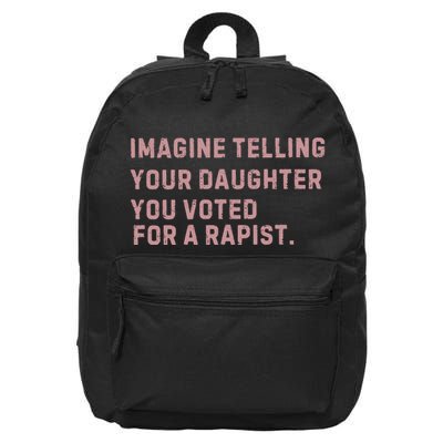 Imagine Telling Your Daughter You Voted For A Rapist 16 in Basic Backpack