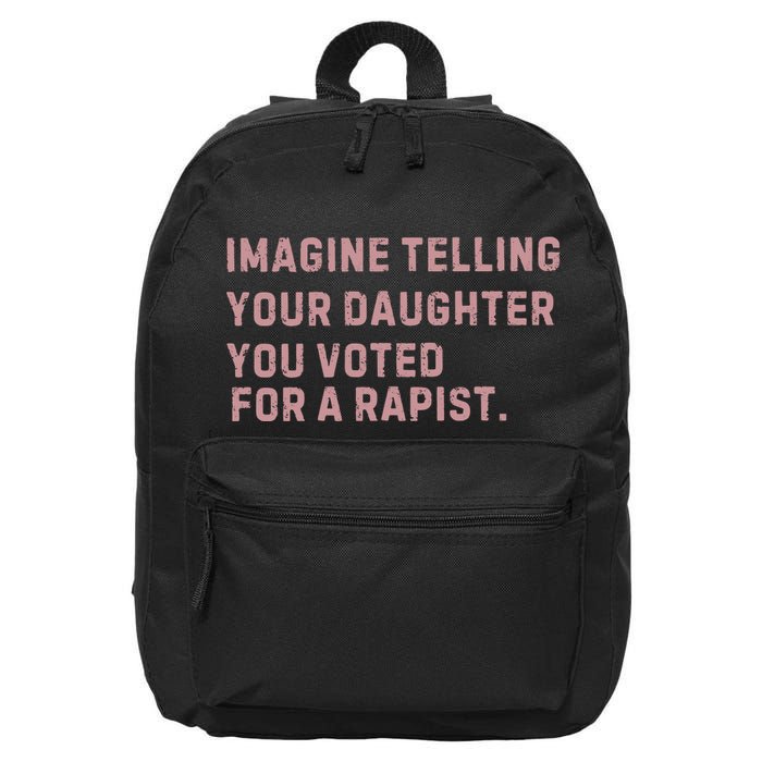 Imagine Telling Your Daughter You Voted For A Rapist 16 in Basic Backpack