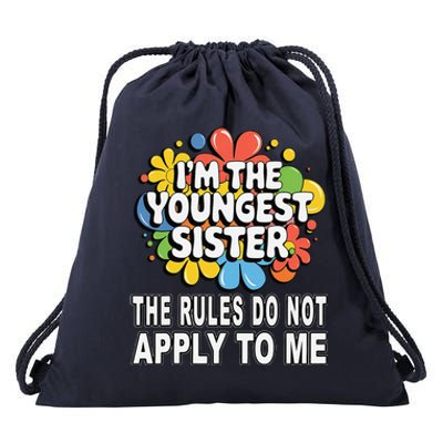 IM The Youngest Sister Rules Do Not Apply To Me Drawstring Bag