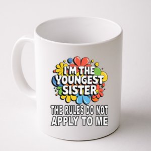 IM The Youngest Sister Rules Do Not Apply To Me Coffee Mug