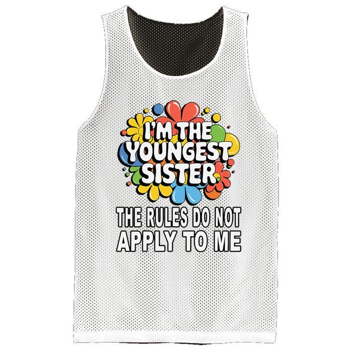 IM The Youngest Sister Rules Do Not Apply To Me Mesh Reversible Basketball Jersey Tank