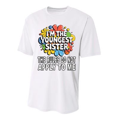 IM The Youngest Sister Rules Do Not Apply To Me Performance Sprint T-Shirt