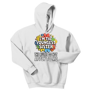 IM The Youngest Sister Rules Do Not Apply To Me Kids Hoodie