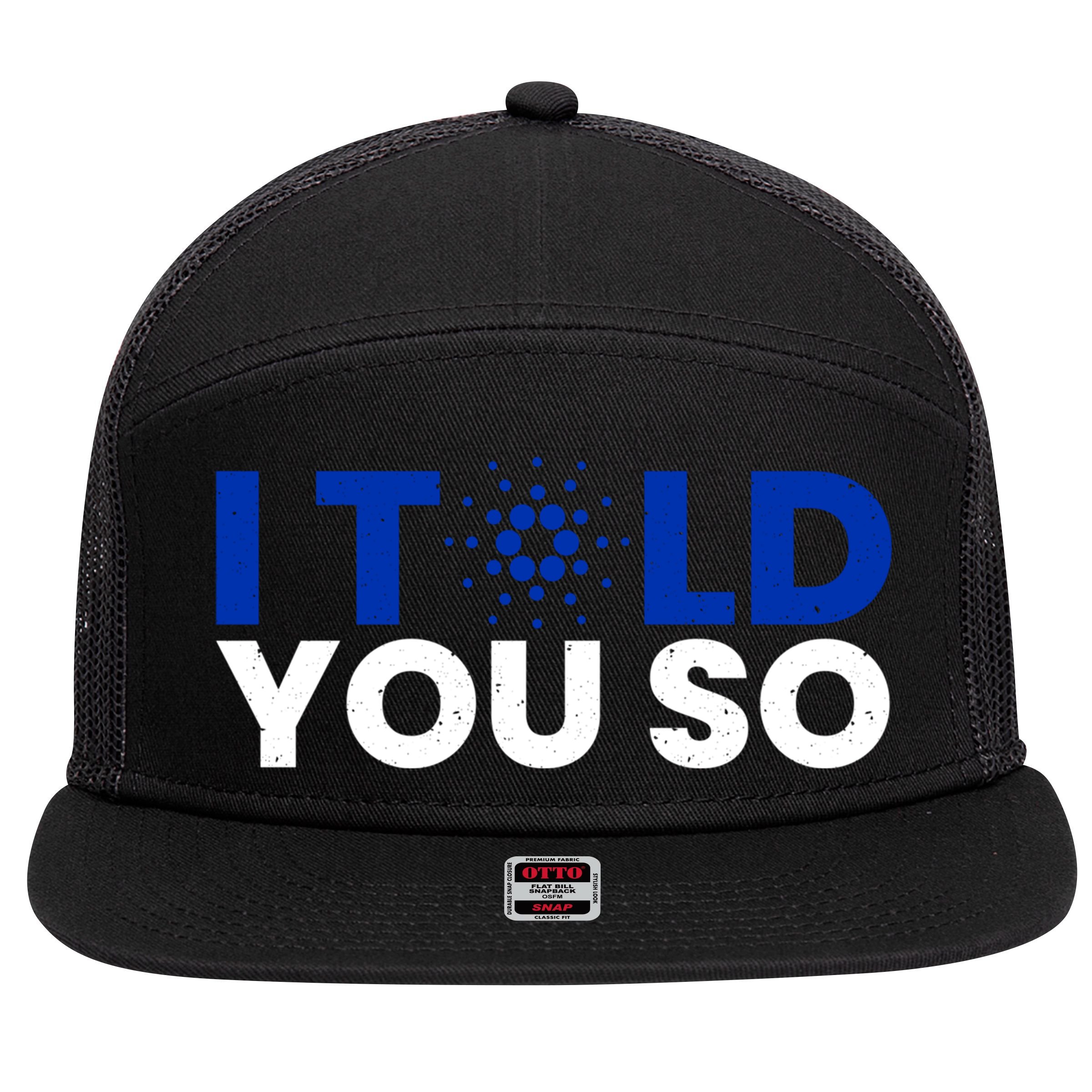 I Told You Cardano Ada Token Millionaire Coin Gift 7 Panel Mesh Trucker Snapback Hat