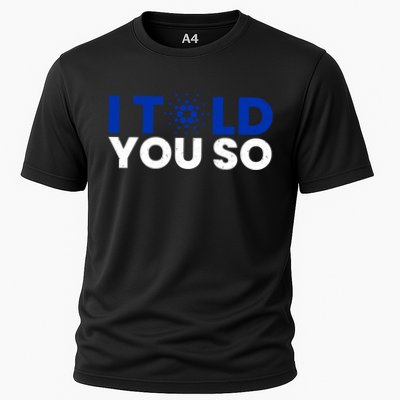 I Told You Cardano Ada Token Millionaire Coin Gift Performance Shirt