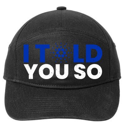 I Told You Cardano Ada Token Millionaire Coin Gift 7-Panel Snapback Hat