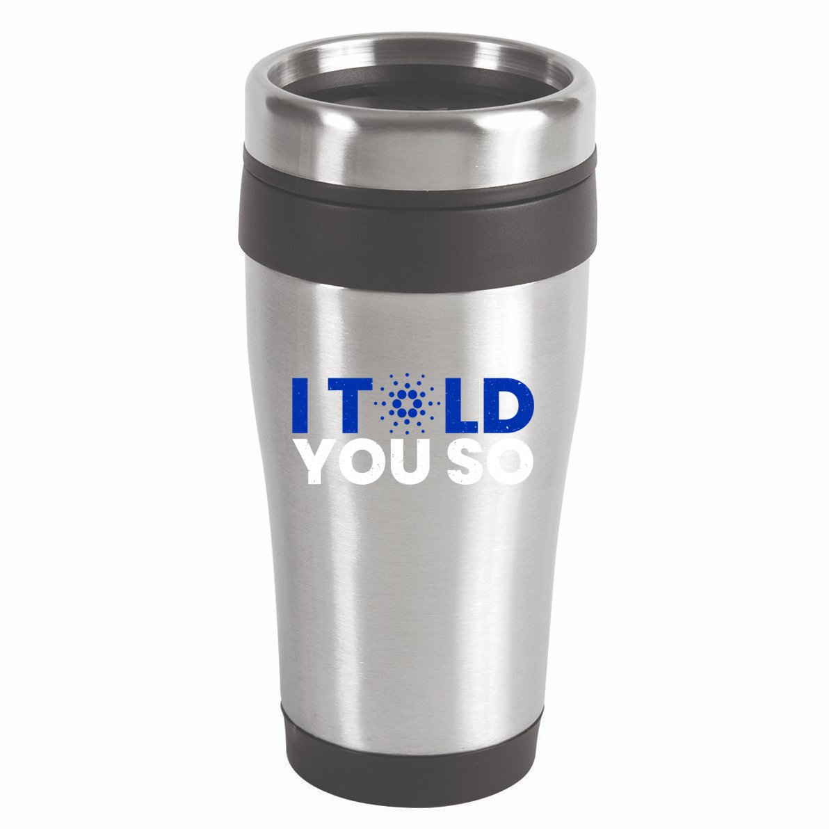 I Told You Cardano Ada Token Millionaire Coin Gift 16oz Travel Tumbler