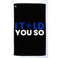 I Told You Cardano Ada Token Millionaire Coin Gift Golf Towel