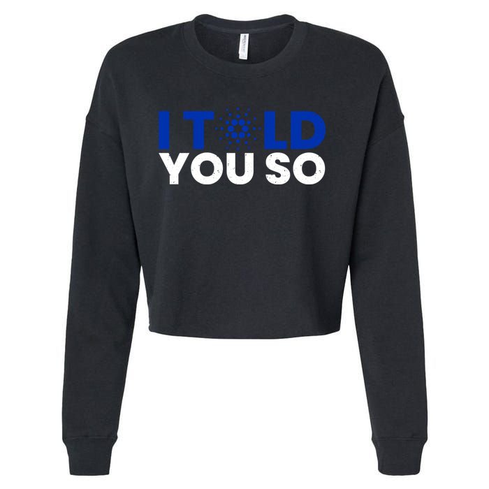 I Told You Cardano Ada Token Millionaire Coin Gift Cropped Pullover Crew