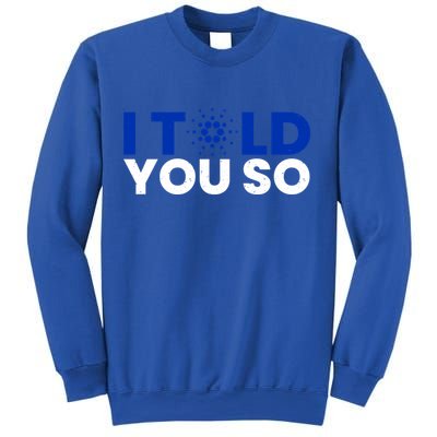 I Told You Cardano Ada Token Millionaire Coin Gift Sweatshirt