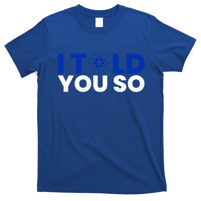 I Told You Cardano Ada Token Millionaire Coin Gift T-Shirt