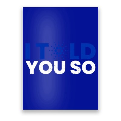 I Told You Cardano Ada Token Millionaire Coin Gift Poster