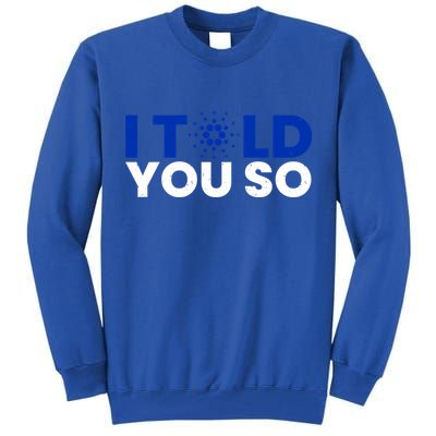 I Told You Cardano Ada Token Millionaire Coin Gift Tall Sweatshirt