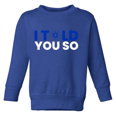 I Told You Cardano Ada Token Millionaire Coin Gift Toddler Sweatshirt