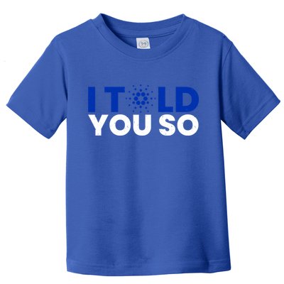 I Told You Cardano Ada Token Millionaire Coin Gift Toddler T-Shirt