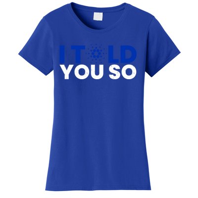 I Told You Cardano Ada Token Millionaire Coin Gift Women's T-Shirt