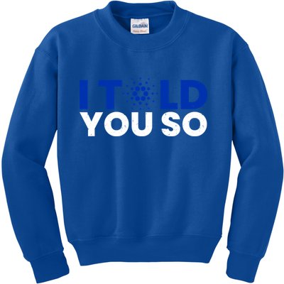 I Told You Cardano Ada Token Millionaire Coin Gift Kids Sweatshirt