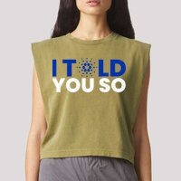 I Told You Cardano Ada Token Millionaire Coin Gift Garment-Dyed Women's Muscle Tee