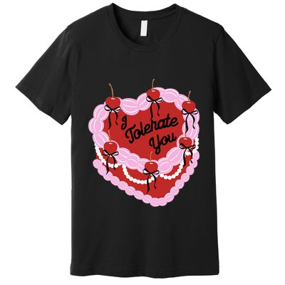 I Tolerate You Heart Cherry Cake Valentines Love To All Premium T-Shirt