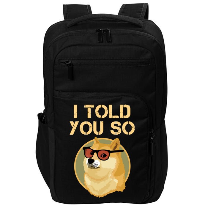 I Told You So To Hodl Dogecoin Now Doge Is Rich Millionaire Gift Impact Tech Backpack