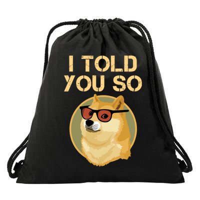 I Told You So To Hodl Dogecoin Now Doge Is Rich Millionaire Gift Drawstring Bag