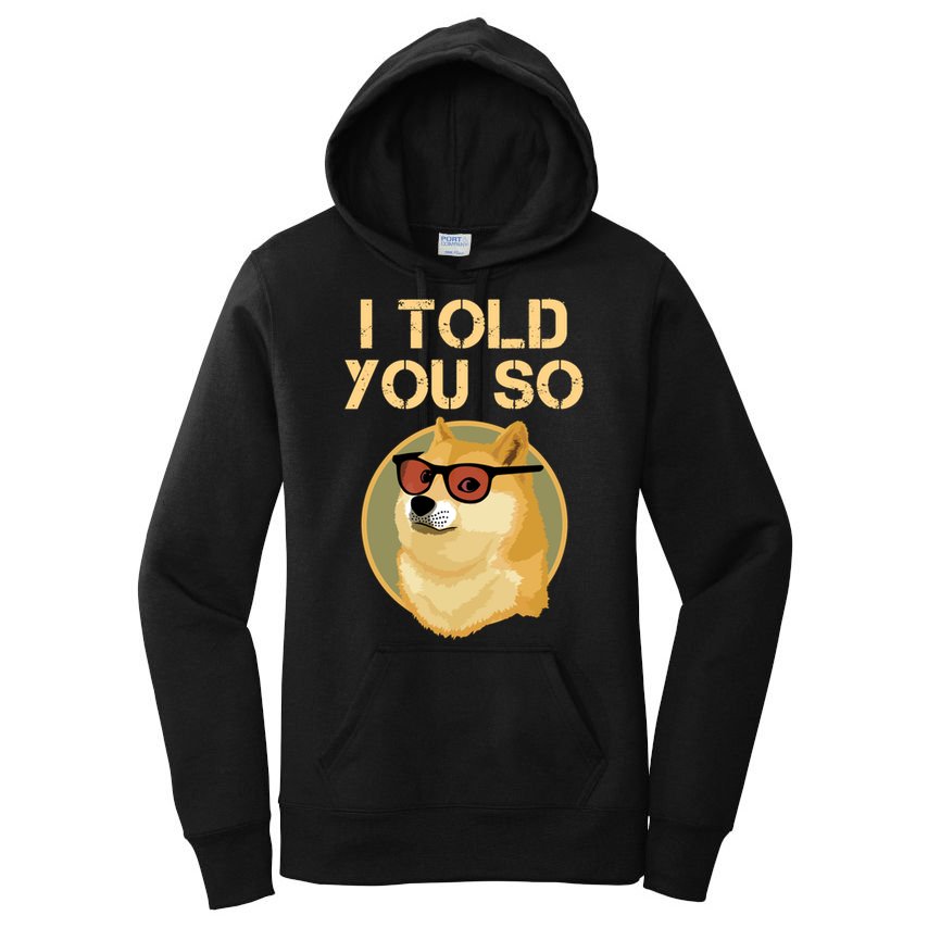 I Told You So To Hodl Dogecoin Now Doge Is Rich Millionaire Gift Women's Pullover Hoodie