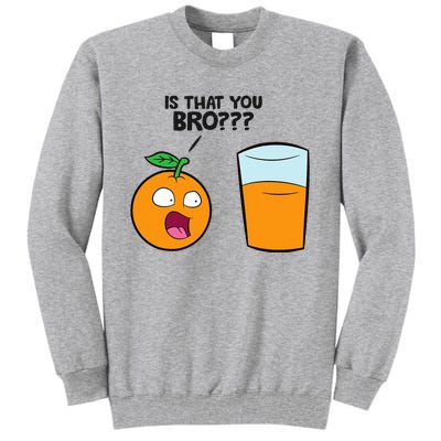 Is That You Bro Kawaii Fruit Funny Orange Juice Tall Sweatshirt