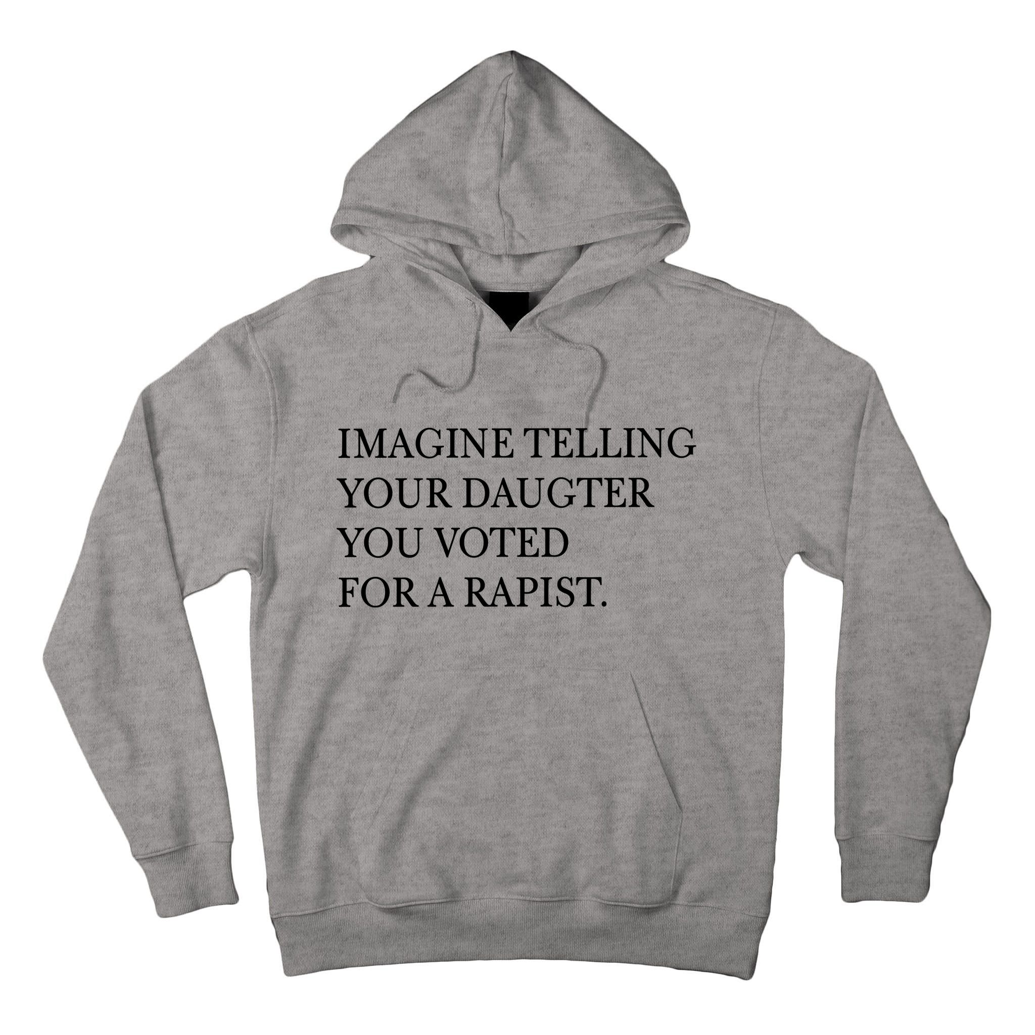 Imagine Telling Your Daughter Resist Tall Hoodie