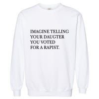 Imagine Telling Your Daughter Resist Garment-Dyed Sweatshirt