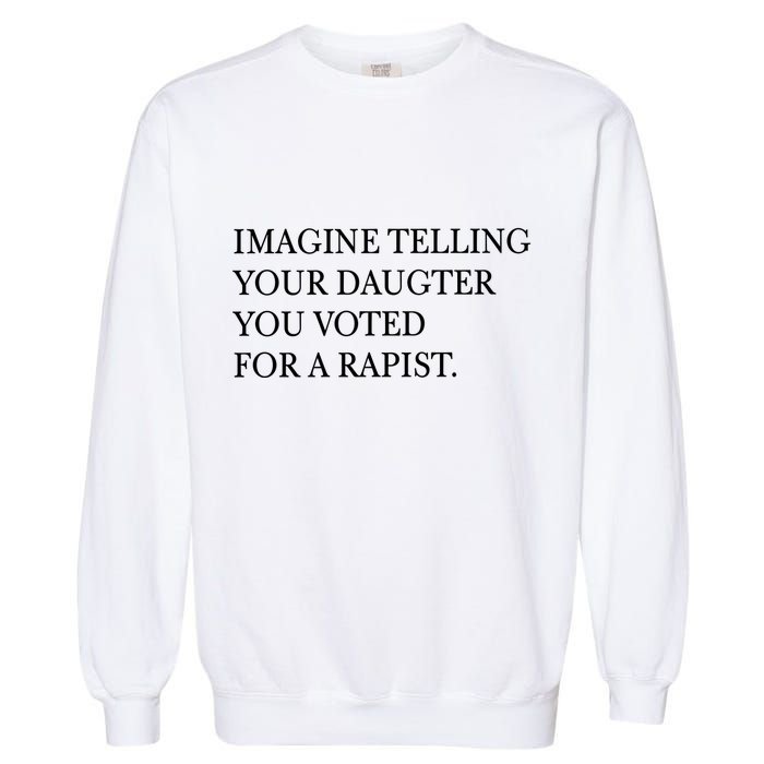 Imagine Telling Your Daughter Resist Garment-Dyed Sweatshirt