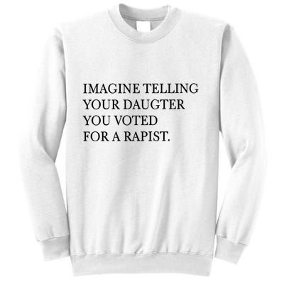 Imagine Telling Your Daughter Resist Sweatshirt