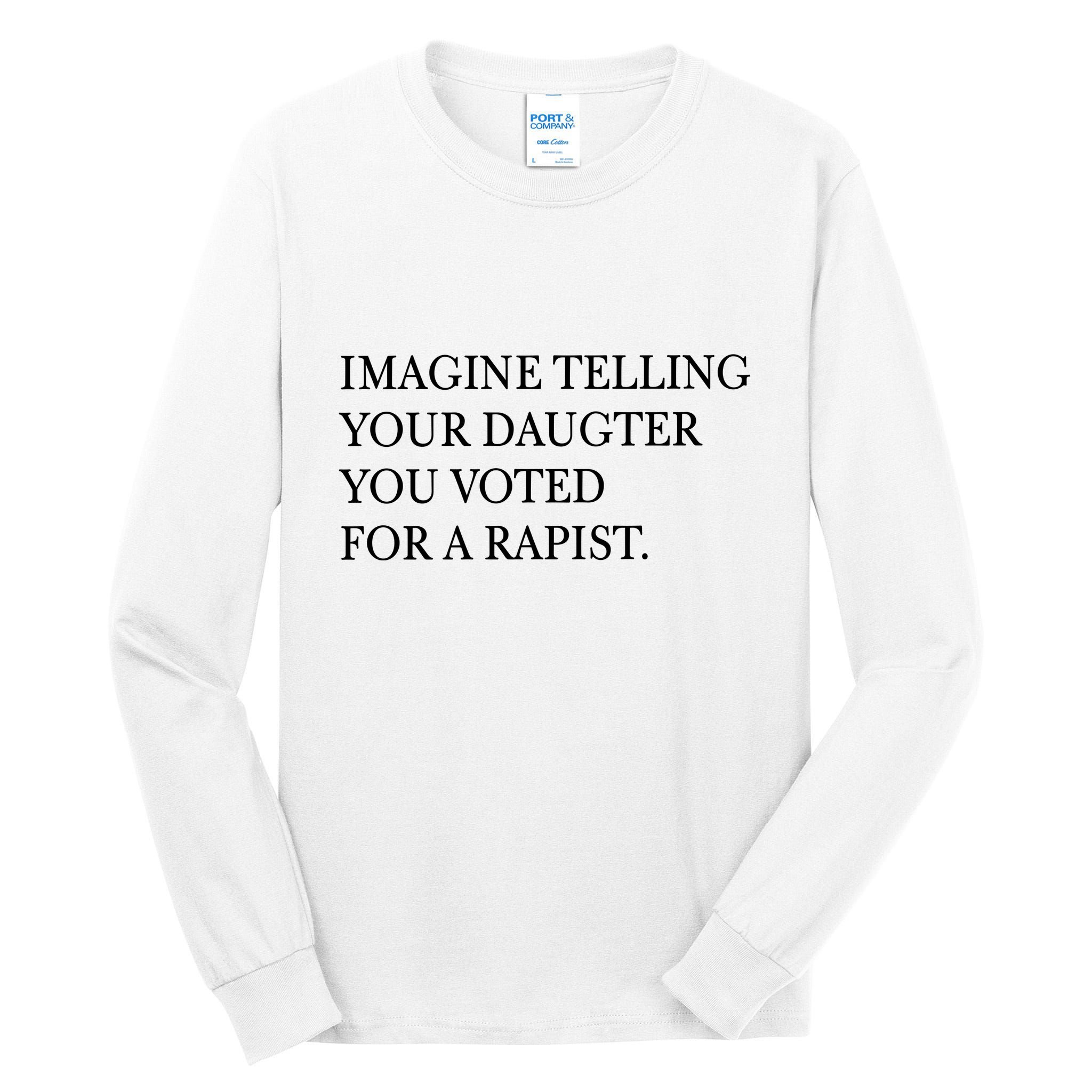 Imagine Telling Your Daughter Resist Tall Long Sleeve T-Shirt