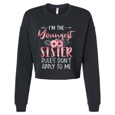 IM The Youngest Sister Rules DonT Apply To Me Floral Cute Cropped Pullover Crew