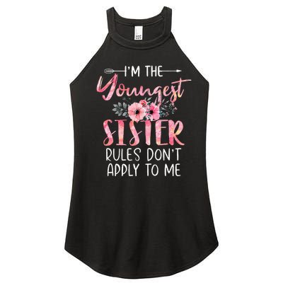 IM The Youngest Sister Rules DonT Apply To Me Floral Cute Women’s Perfect Tri Rocker Tank