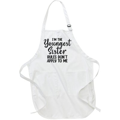 IM The Youngest Sister Rules DonT Apply To Me Funny Full-Length Apron With Pockets