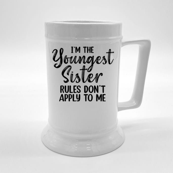 IM The Youngest Sister Rules DonT Apply To Me Funny Beer Stein