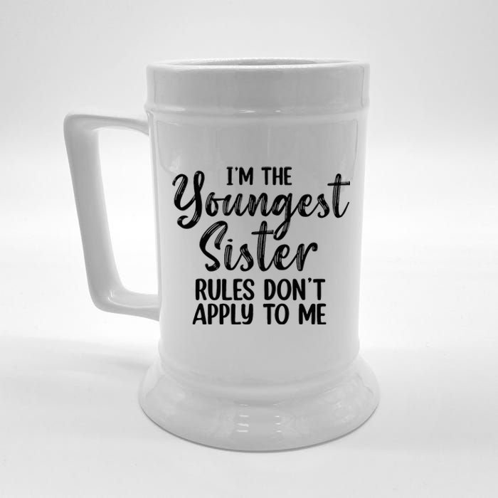 IM The Youngest Sister Rules DonT Apply To Me Funny Beer Stein