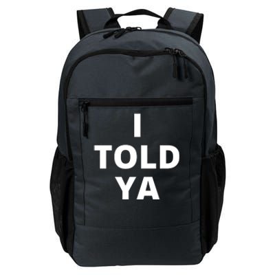 I Told Ya Funny Sarcastic Daily Commute Backpack